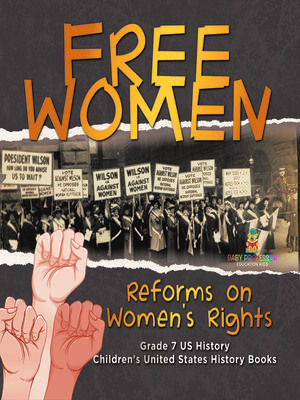 cover image of Free Women--Reforms on Women's Rights--Grade 7 US History--Children's United States History Books